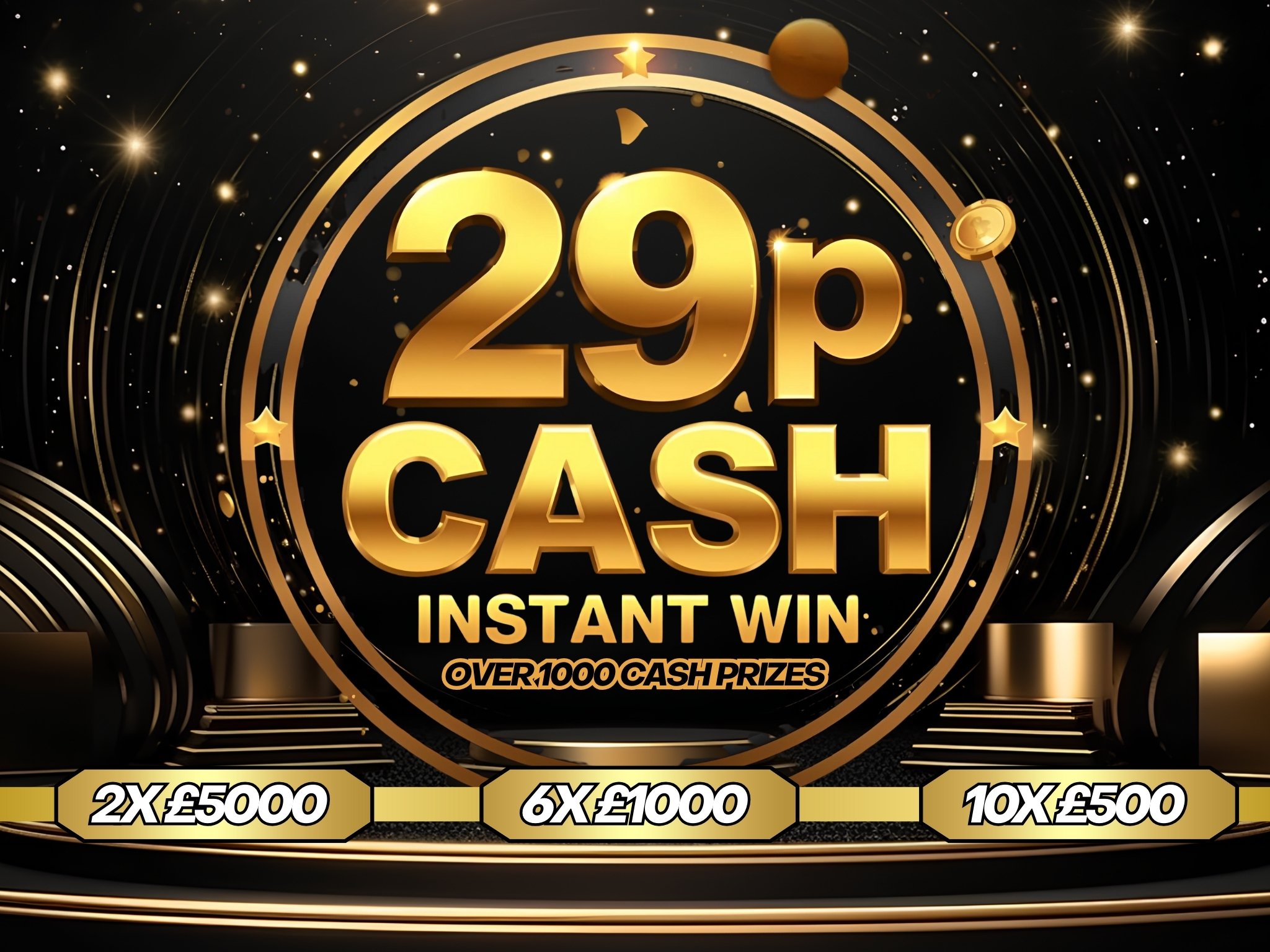 29p Instant Win Cash Competition