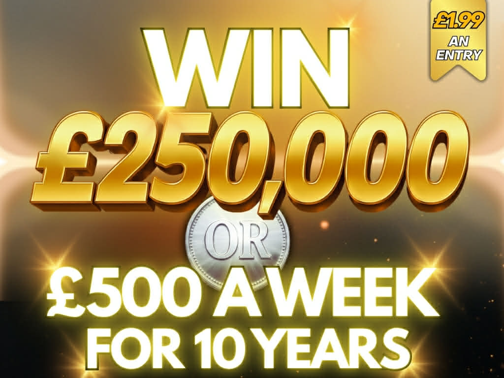 Win £250,000 or £500 A Week For 10 Years